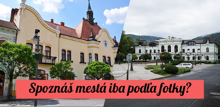 spoznaj slovenské mestá podľa fotky kvíz test